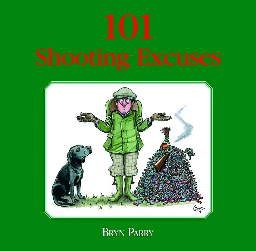 Bryn Parry 101 Shooting Excuses